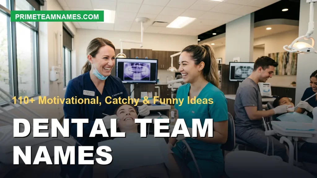 dental team names: motivational, catchy, clever, and funny ideas for your team