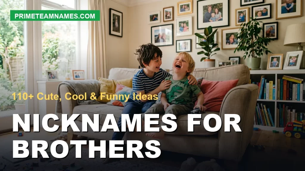 nicknames for brothers: cute, cool, and funny ideas