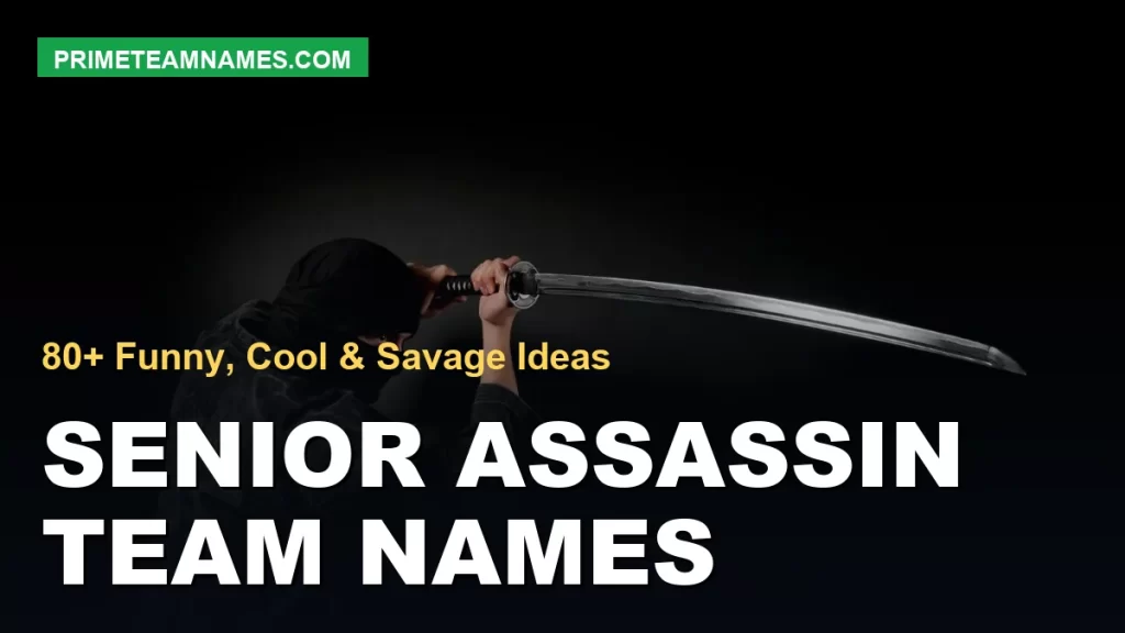Senior Assassin Team Names – 80+ Funny, Cool & Savage Ideas