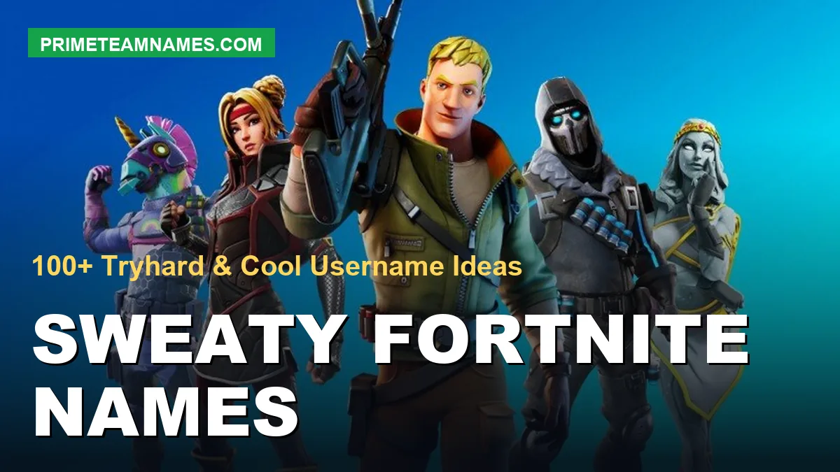 Fortine Names Sweaty Fortnite Names: 100+ Tryhard & Cool