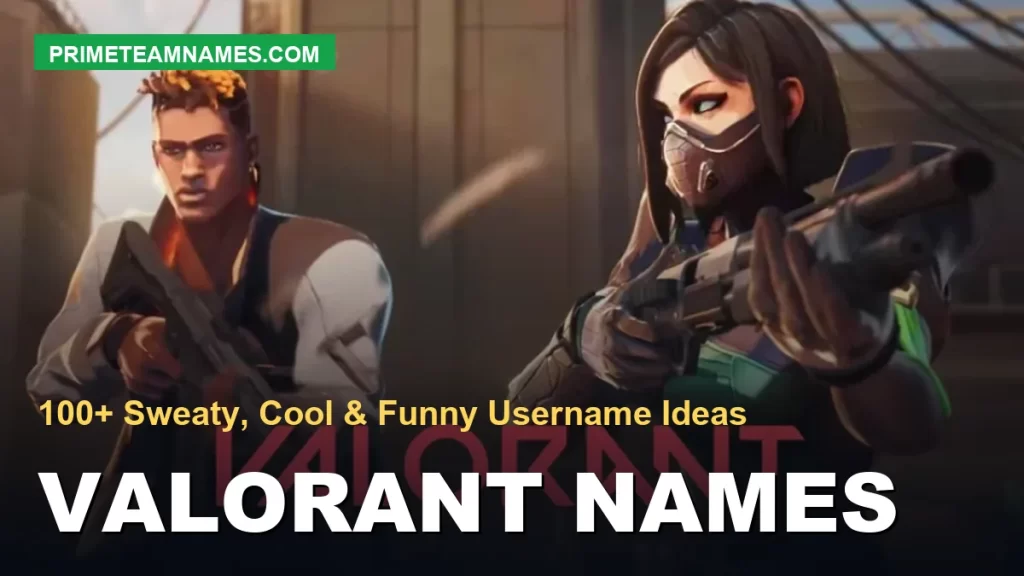Valorant Names – 100+ Sweaty, Cool & Funny Username Ideas